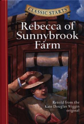 REBECCA OF SUNNYBROOK FARM - Classic Starts Retold