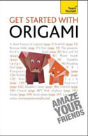 GET STARTED WITH ORIGAMI - Teach Yourself