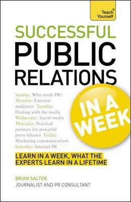SUCCESSFUL PUBLIC RELATIONS IN A WEEK  - Teach Yourself