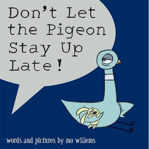 DON`T LET THE PIGEON STAY UP LATE! - Walker