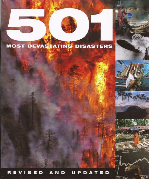 FIVE HUNDRED AND ONE MOST DEVASTATING DISASTERS