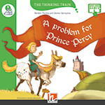 PROBLEM FOR PRINCE PERCY,A - Helbling Thinking Train Level D