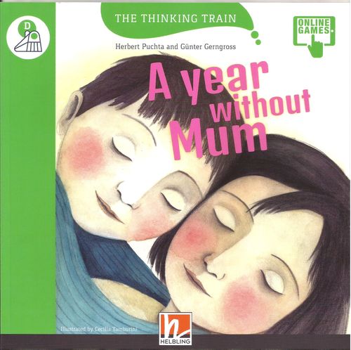 YEAR WITHOUT MUM,A - Helbling Thinking Train Level D