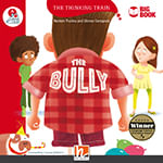 BULLY, THE - Helbling Thinking Train Level A *Big Book*