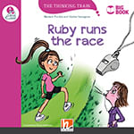 RUBY RUNS THE RACE - Helbling Thinking Train Level E *Big Book*
