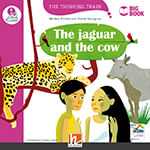 JAGUAR AND THE COW, THE-Helbling Thinking Train L.E*Big Book*