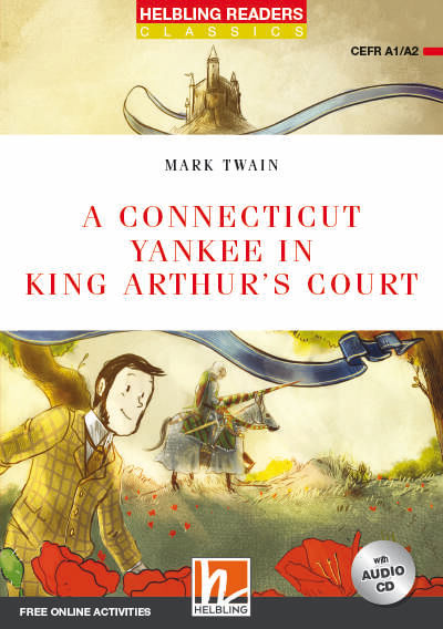 CONNECTICUT YANKEE IN KING ARTHUR’S COURT,A w/CD - Helbling Red Series Level 2