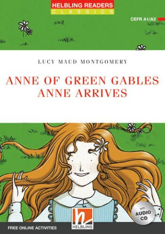ANNE OF GREEN GABLES ANNE ARRIVES with CD - Helbling Red Series Level 2