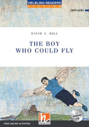 BOY WHO COULD FLY with Audio CD, THE  - Helbling Blue Series Level 4
