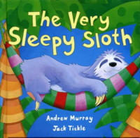 VERY SLEEPY SLOTH, THE - Little Tiger