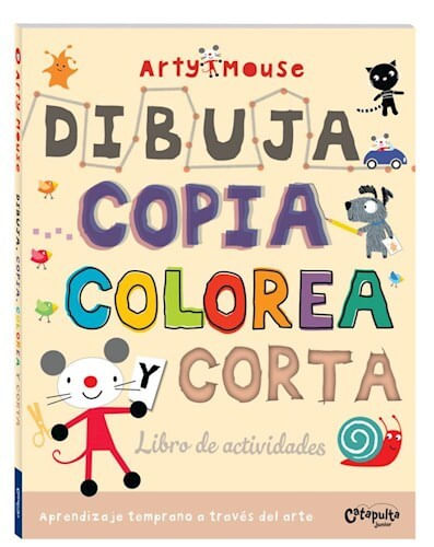 ARTY MOUSE : DIBUJA, COPIA, COLOREA Y CORTA - Catapulta
