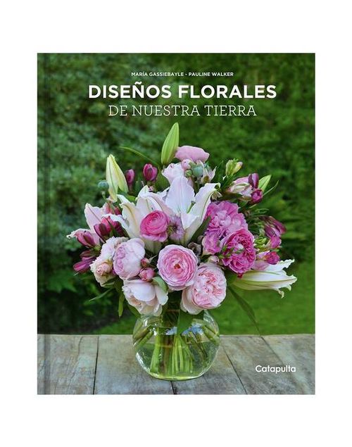 DISEÑOS FLORALES DE NUESTRA TIERRA - Catapulta