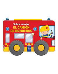 SOBRE RUEDAS : EL CAMIÓN DE BOMBEROS - Catapulta