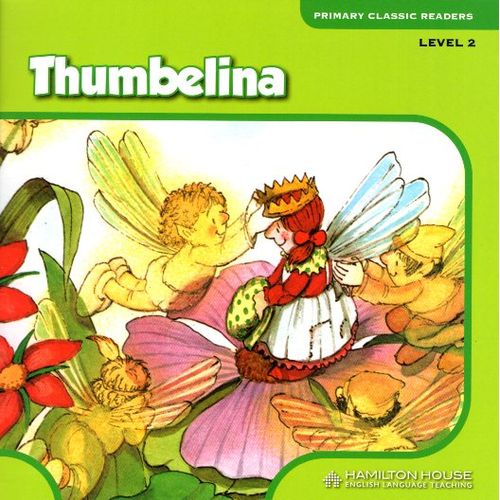 THUMBELINA Primary Classic Readers Level 2  - Hamilton