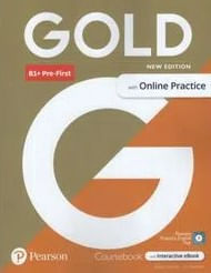 GOLD B1+ PRE-FIRST -   COURSEBOOK w/Interactive eBook,Online Prac,Digital Resources and App *New Ed*