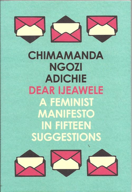 DEAR LJEAWELE, OR A FEMINIST MANIFESTO IN FIFTEEN SUGGESTION