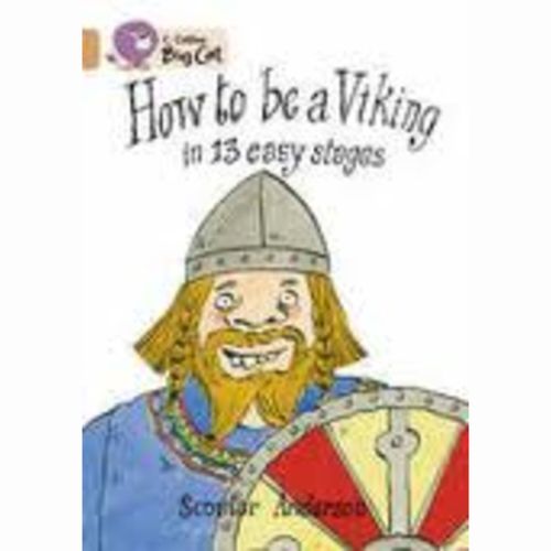 HOW TO BE A VIKING IN 13 EASY STAGES - BAND 12 - Big Cat