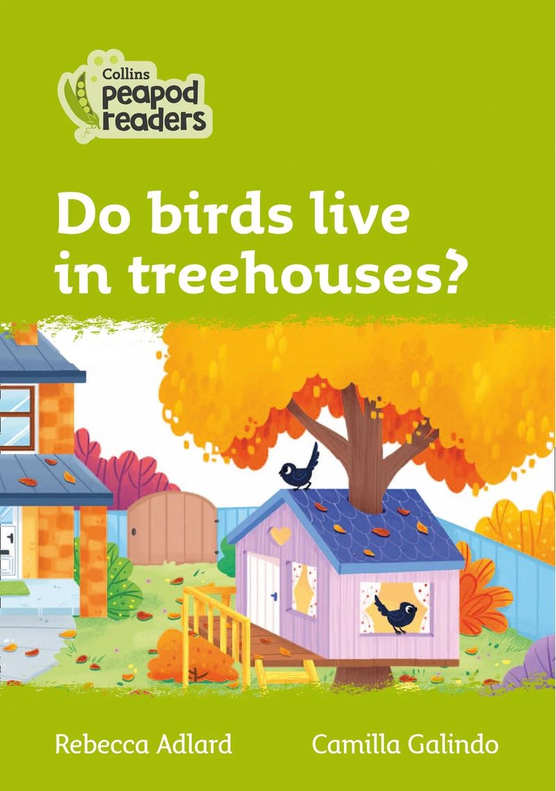 DO-BIRDS-LIVE-IN-TREEHOUSES--Level-2---Collins-Peapod-Readers