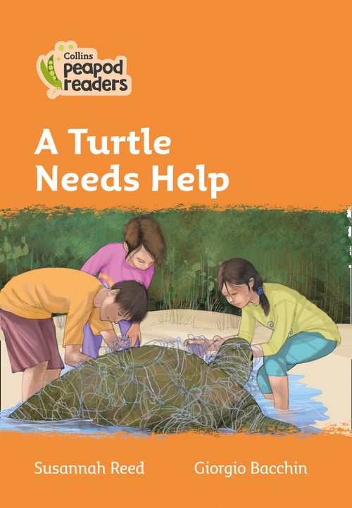 TURTLE NEEDS HELP,A Level 4 - Collins Peapod Readers