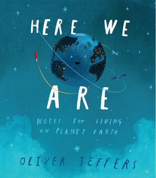 HERE WE ARE : Notes for Living on Planet Earth