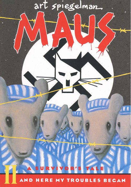 MAUS II : A Survivor`s Tale : And Here My Troubles Began
