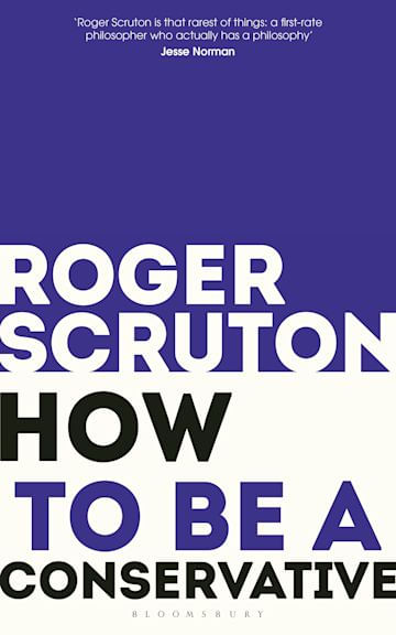 HOW TO BE A CONSERVATIVE - Bloomsbury