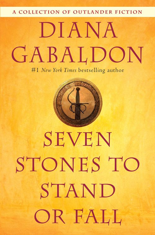 SEVEN STONES TO STAND OR FALL : A COLLECTION OF OUTLANDER FICTION - Dell