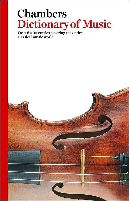 CHAMBERS DICTIONARY OF MUSIC