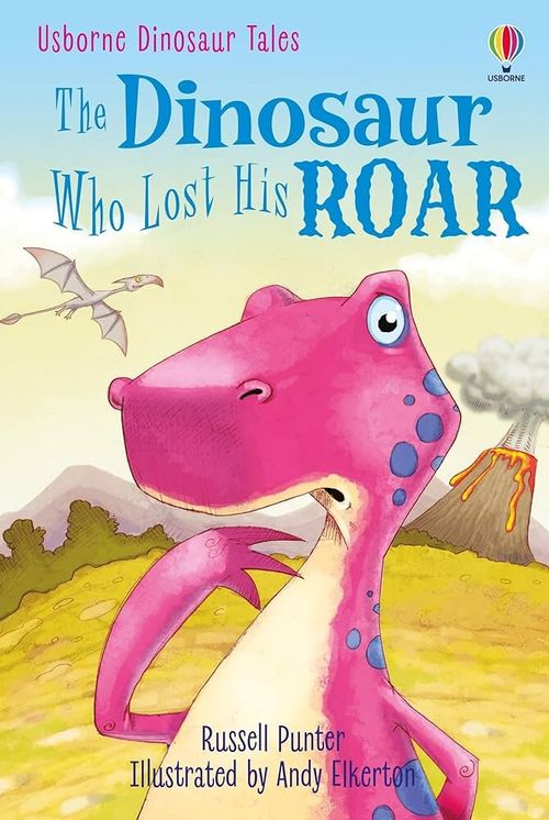 DINOSAUR WHO LOST HIS ROAR , THE - Usborne First Reading Le. Three