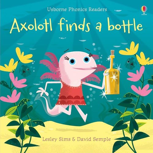 AXOLOTL FINDS A BOTTLE - Usborne Phonics Readers
