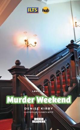 MURDER WEEKEND - HUB Robin Readers Level 4