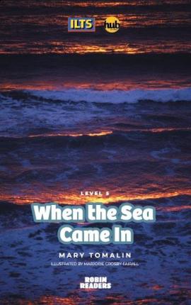 WHEN THE SEA CAME IN - HUB Robin Readers Level 5