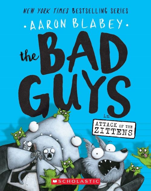 BAD GUYS,THE  4: IN ATTACK OF THE ZITTENS - Scholastic