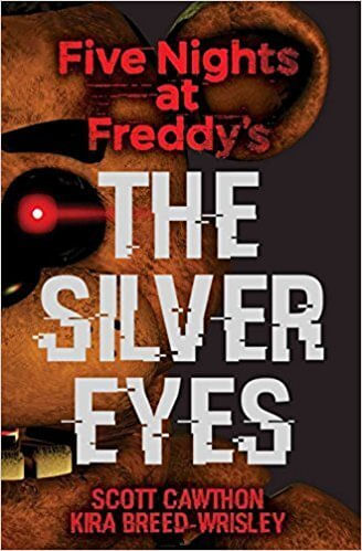 FIVE NIGHTS AT FREDDY'S 1:THE SILVER EYES - Scholastic