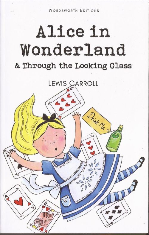 ALICE'S ADVENTURES IN WONDERLAND & THROUGH THE LOOKING GLASS - Wordsworth