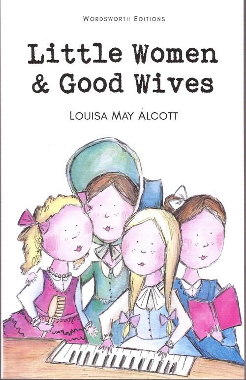 LITTLE WOMEN AND GOOD WIVES - Wordsworth
