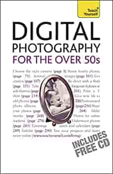 DIGITAL PHOTOGRAPHY FOR THE OVER FIFTIES - Teach Yourself