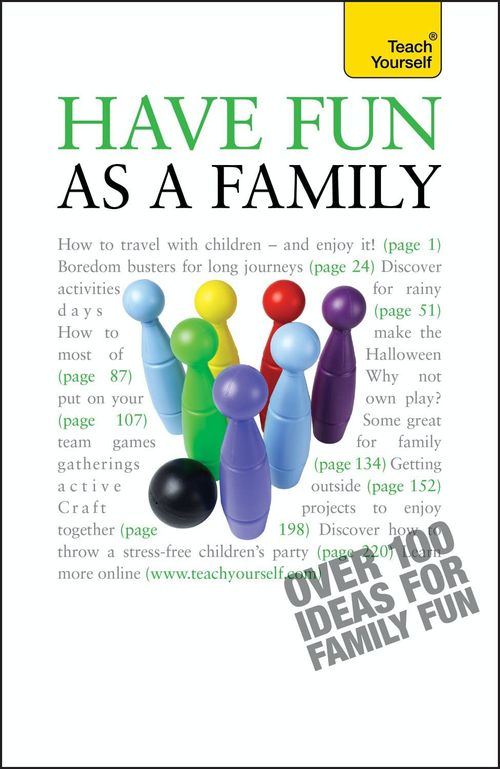 HAVE FUN AS A FAMILY - Teach Yourself