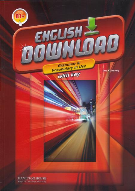 ENGLISH DOWNLOAD B1+  _ GRAMMAR & VOCABULARY IN USE w/key