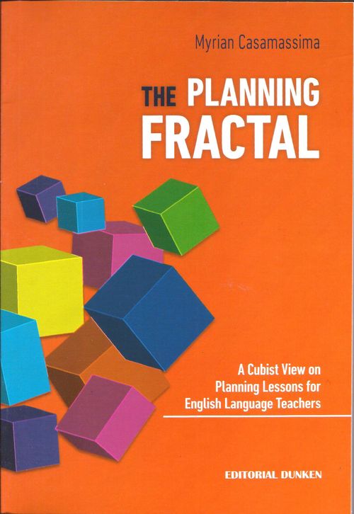 THE PLANNING FRACTAL.A CUBIST VIEW ON PLANNING LESSONS FOR ENGLISH LANGUAGE TEACHERS.