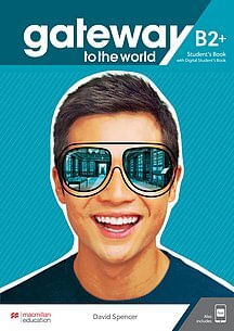 GATEWAY TO THE WORLD B2+ -   STUDENT'S BOOK with ST'S APP and ST'S Ebook Digital.