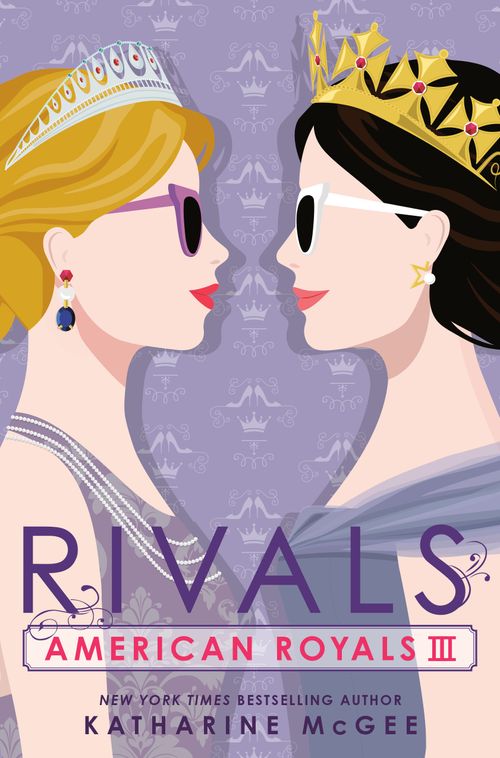 AMERICAN ROYALS 3 : RIVALS - Random House #