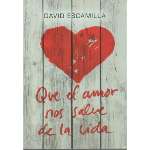 QUE EL AMOR NOS SALVE LA VIDA - La Galera