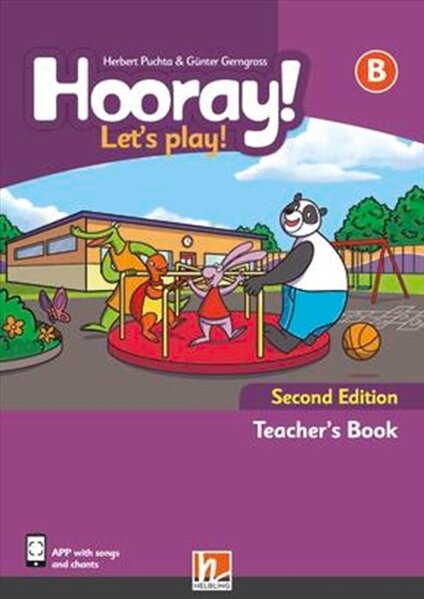 HOORAY! LET S PLAY!  B - TEACHER`S Book with e-zone kids + app *2nd Ed*