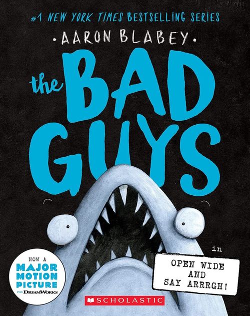 BAD GUYS , THE 15 : IN OPEN WIDE AND SAY ARRGH! - Scholastic