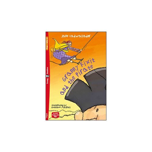 GRANNY FIXIT AND THE PIRATE with downloadable Audio files - Young HUB Stage 1 (below A1)  **N/E**