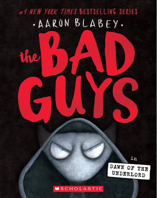 BAD GUYS,THE 11: IN THE DAWN OF THE UNDERLORD - Scholastic