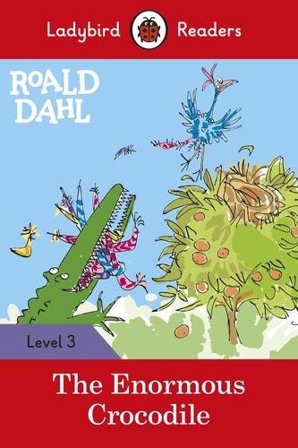 ENORMOUS CROCODILE , THE - Ladybird Reader Level 3