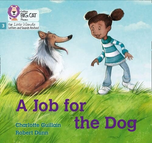 JOB FOR THE DOG , A Phase 3 Set 1 - Big Cat Phonics for Little Wandle Letters and Sounds