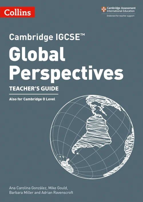 COLLINS CAMBRIDGE IGCSE GLOBAL PERSPECTIVES -  Teacher’s Guide